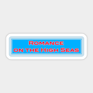 romance on the high seas Sticker